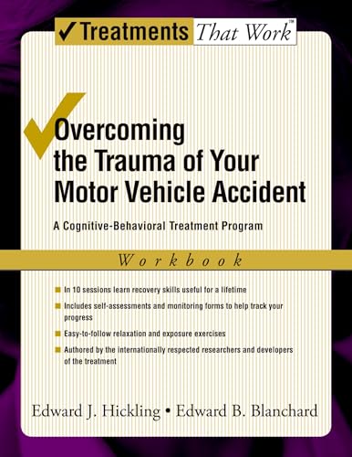 Overcoming the Trauma of Your Motor Vehicle Accident: A Cognitive-Behavioral Treatment Program (Treatments That Work)