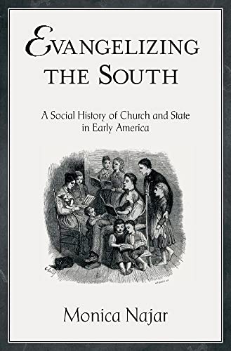 Evangelizing the South: A Social History of Church and State in Early America (Religion in America)