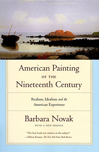 American Painting of the Nineteenth Century: Realism, Idealism, and the American ExperienceWith a New Preface