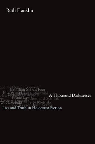 A Thousand Darknesses: Lies and Truth in Holocaust Fiction