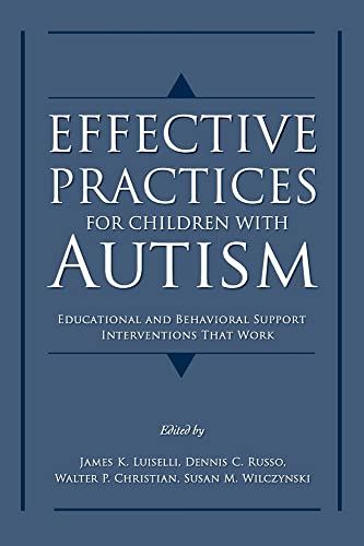 Effective Practices for Children with Autism: Educational and Behavior Support Interventions that Work