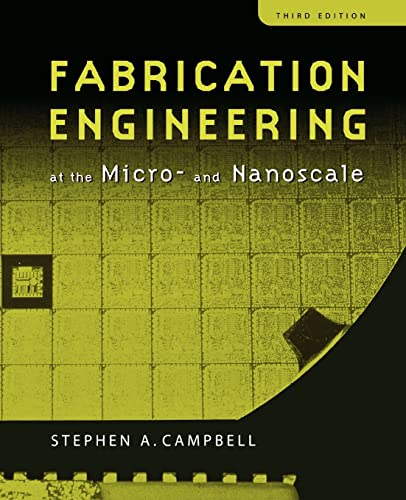 Fabrication Engineering at the Micro and Nanoscale (The ^AOxford Series in Electrical and Computer Engineering)