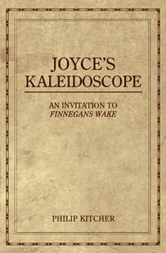 Joyce's Kaleidoscope: An Invitation to Finnegans Wake