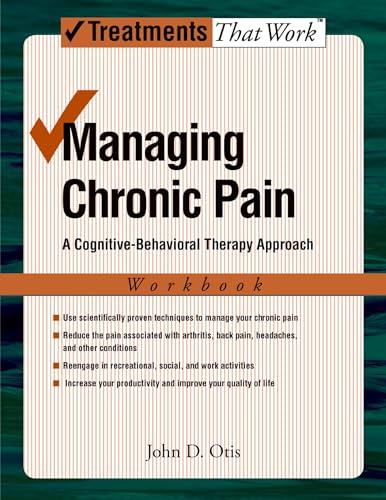 Managing Chronic Pain: A Cognitive-Behavioral Therapy ApproachWorkbook (Treatments That Work)