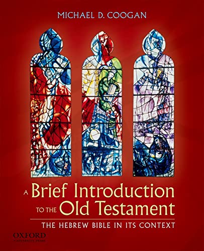 A Brief Introduction to the Old Testament: The Hebrew Bible in Its Context