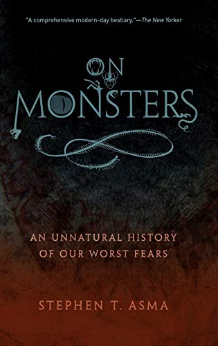On Monsters: An Unnatural History of Our Worst Fears