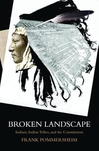 Broken Landscape: Indians, Indian Tribes, and the Constitution