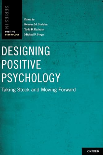 Designing Positive Psychology: Taking Stock and Moving Forward