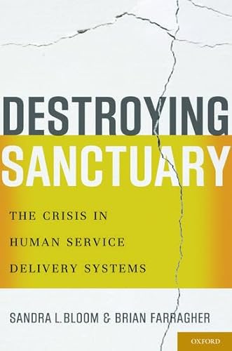 Destroying Sanctuary: The Crisis in Human Service Delivery Systems