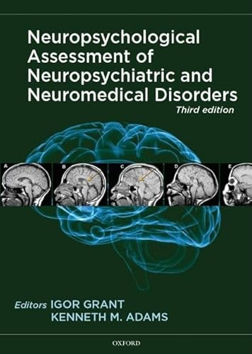 Neuropsychological Assessment of Neuropsychiatric and Neuromedical Disorders