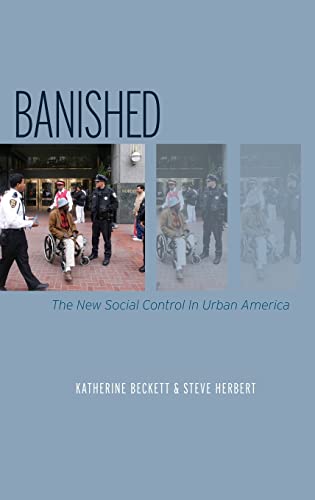 Banished: The New Social Control In Urban America (Studies in Crime and Public Policy)