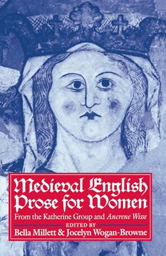 Medieval English Prose for Women: Selections from the Katherine Group and Ancrene Wisse (Clarendon Paperbacks)