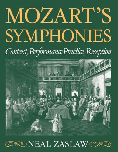 Mozart's Symphonies: Context, Performance Practice, Reception (Clarendon Paperbacks)