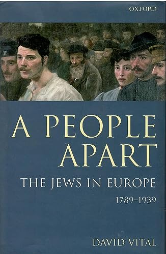 A People Apart: The Jews in Europe, 1789-1939 (Oxford History of Modern Europe)