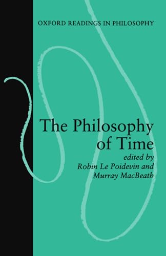 LE POIDEVIN:PHILOSOPHY OF TIME ORP PAPER (Oxford Readings in Philosophy)