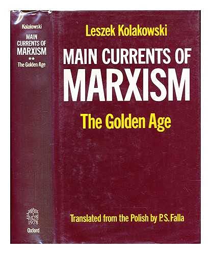 Main Currents of Marxism: Its Rise, Growth and DissolutionVolume 2: The Golden Age