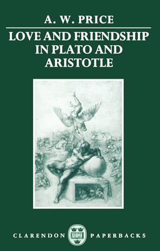 Love and Friendship in Plato and Aristotle (Clarendon Paperbacks)