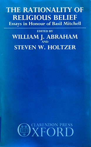 The Rationality of Religious Belief: Essays in Honour of Basil Mitchell