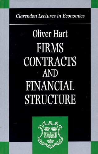 Firms, Contracts, and Financial Structure (Clarendon Lectures in Economics)