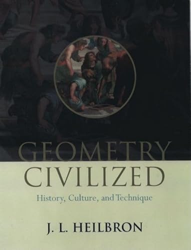 Geometry Civilized: History, Culture, and Technique