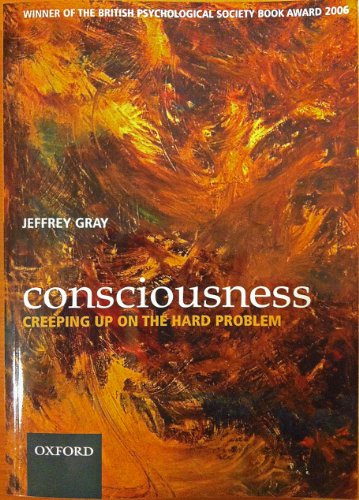 Consciousness: Creeping up on the Hard Problem