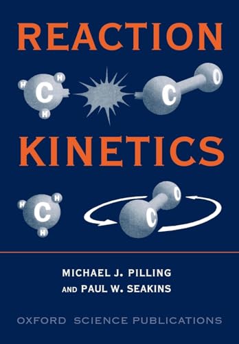 PILLING:REACTION KINETICS 2E PAPER (Oxford Science Publications)