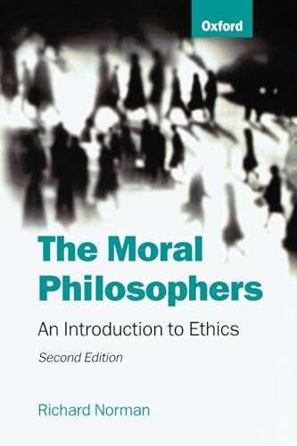 NORMAN:THE MORAL PHILOSOPHERS 2/E PAPERBACK: An Introduction to Ethics