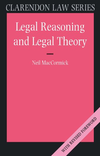 Legal Reasoning and Legal Theory (Clarendon Law Series)