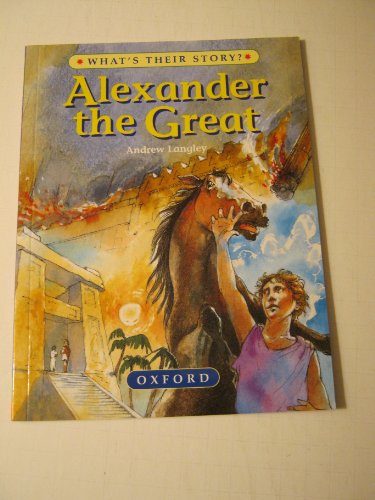 Alexander the Great (What's Their Story?)