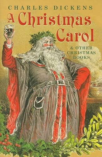 A Christmas Carol and Other Christmas Books (Oxford World's Classics Hardbacks)