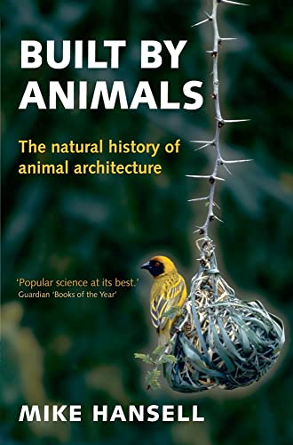 Built by Animals: The Natural History of Animal Architecture