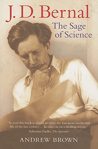 J. D. Bernal: The Sage of Science