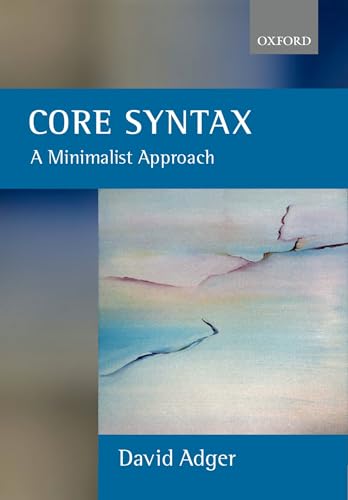 Core Syntax: A Minimalist Approach (Oxford Core Linguistics)