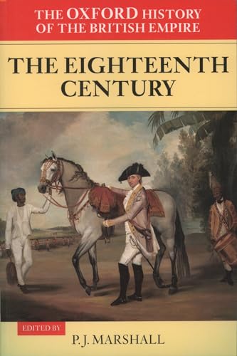 MARSHALL:EIGHTEENTH CENTURY VOL 2 OHBE PAPER: The Oxford History of the British Empire: Volume II: The Eighteenth Century Volume II: The Eighteenth Century (Volume 2)