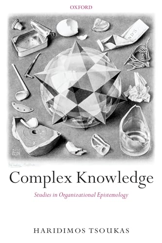 Complex Knowledge: Studies in Organizational Epistemology