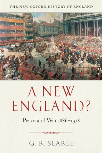 A New England?: Peace and War 1886-1918 (New Oxford History of England)