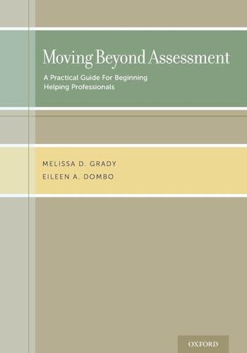 Moving Beyond Assessment: A practical guide for beginning helping professionals