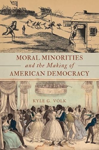 Moral Minorities and the Making of American Democracy