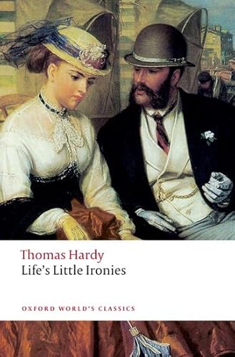 Life's Little Ironies (Oxford World's Classics)