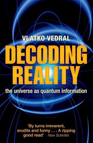 Decoding Reality: The Universe as Quantum Information