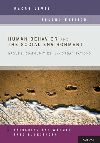 Human Behavior and the Social Environment, Macro Level: Groups, Communities, and Organizations