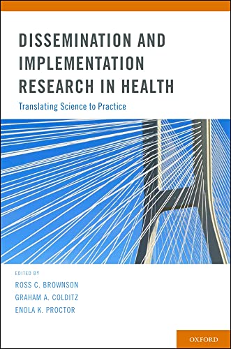 Dissemination and Implementation Research in Health: Translating Science to Practice