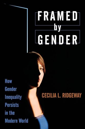 Framed by Gender: How Gender Inequality Persists in the Modern World