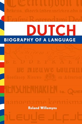 Dutch: Biography of a Language