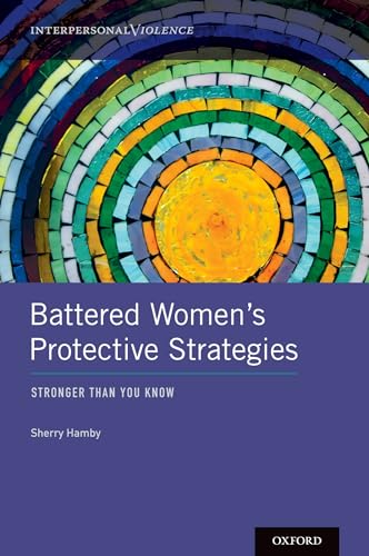 Battered Women's Protective Strategies: Stronger Than You Know (Interpersonal Violence)