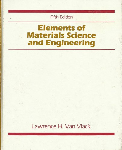 Elements of Materials Science and Engineering (Addison-Wesley Series in Metallurgy and Materials)