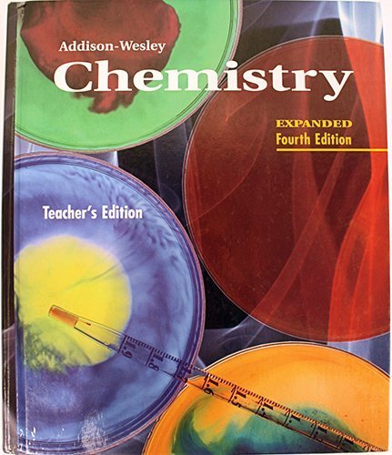 Addison-Wesley Chemistry, Teacher's Edition, Expanded 4th Edition