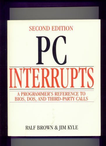 PC Interrupts : A Programmer's Reference to BIOS, DOS, and Third-Party Calls