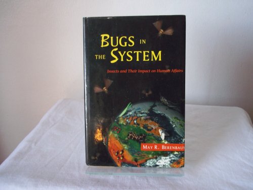 Bugs In The System: Insects And Their Impact On Human Affairs
