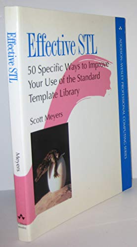 Effective STL: 50 Specific Ways to Improve Your Use of the Standard Template Library (Addison-Wesley Professional Computing Series)